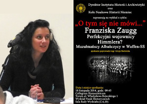 Wykład Franziski Zaugg 'Perfekcyjni wojownicy Himmlera? Muzułmańscy Albańczycy w Waffen-SS' - Toruń, 18 listopada 2014 r.