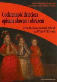 Codziennośc dziecka opisana słowem i obrazem