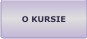 O Kursie